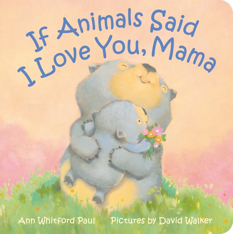 If Animals Said I Love You, Mama