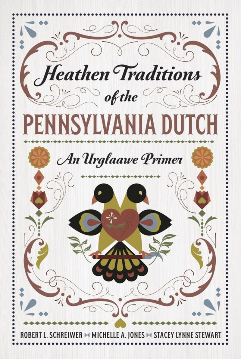 Heathen Traditions of the Pennsylvania Dutch
