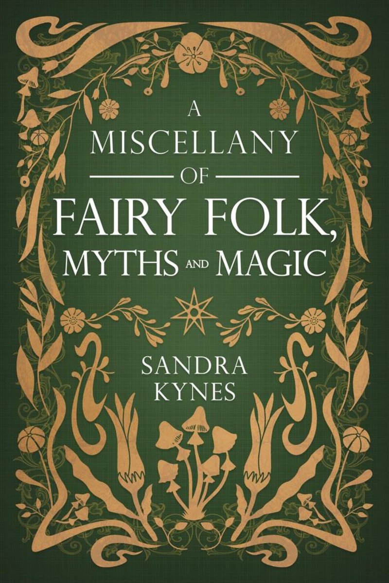 A Miscellany of Fairy Folk, Myths, and Magic