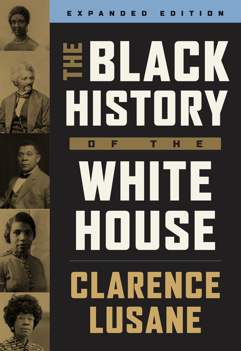 The Black History of the White House: Expanded Edition