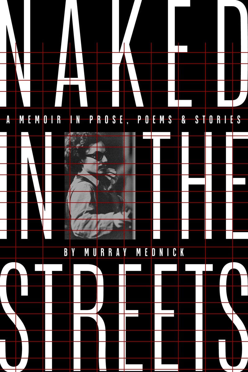 Naked in the Streets: A Memoir in Prose, Poems & Stories