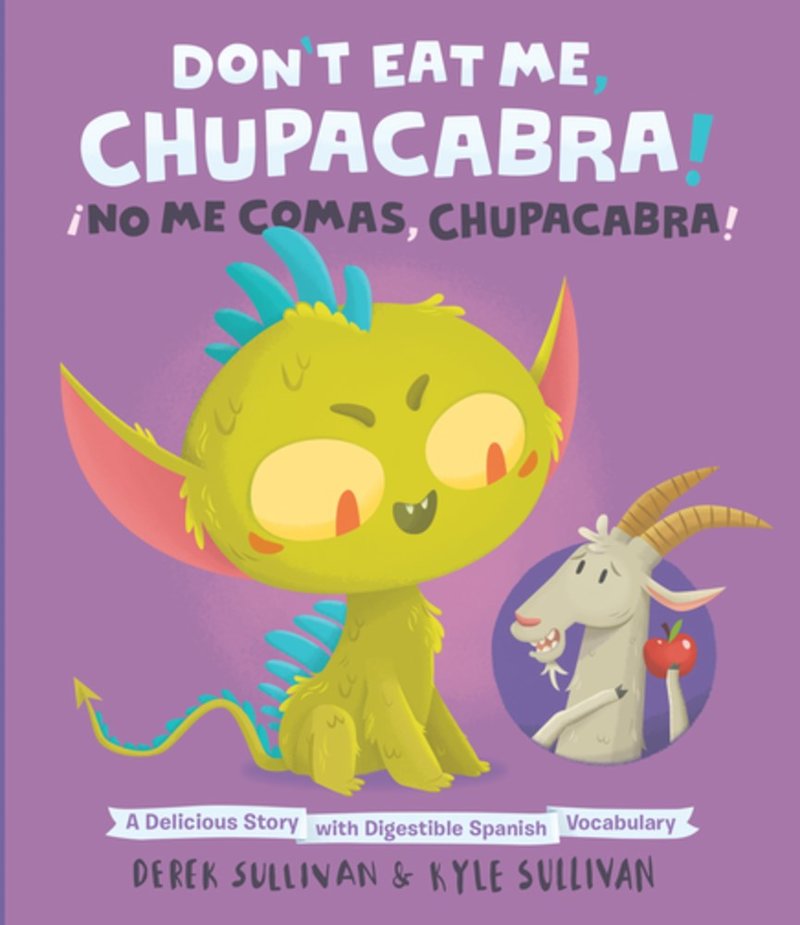 Don't Eat Me, Chupacabra! / ¡No Me Comas, Chupacabra!