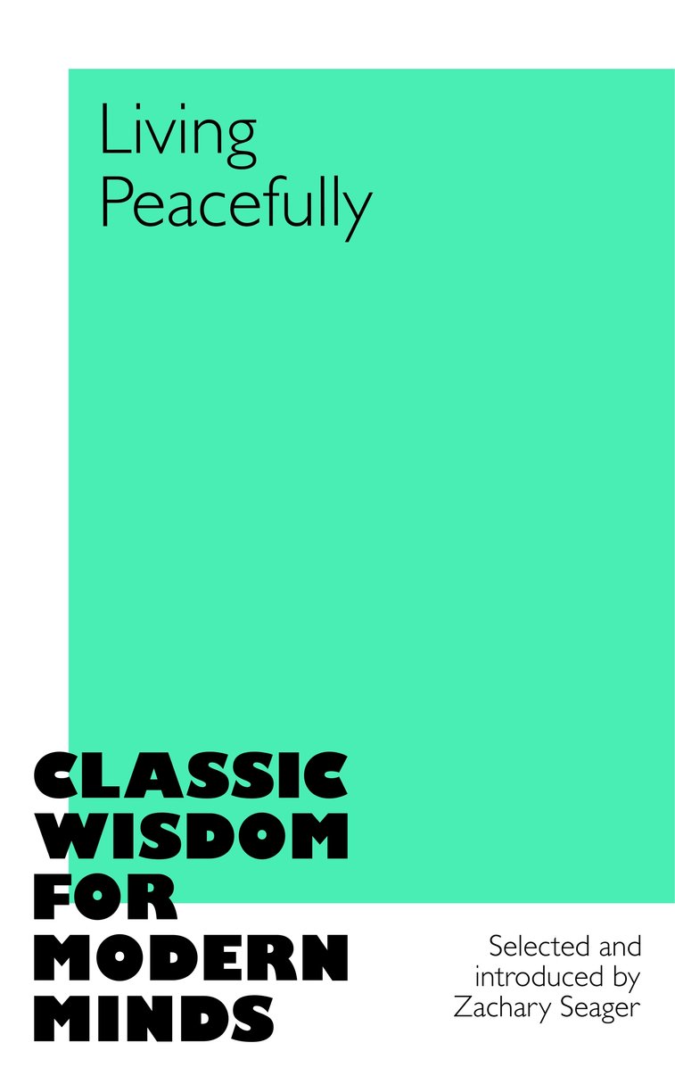Living Peacefully: Classic Wisdom for Modern Minds