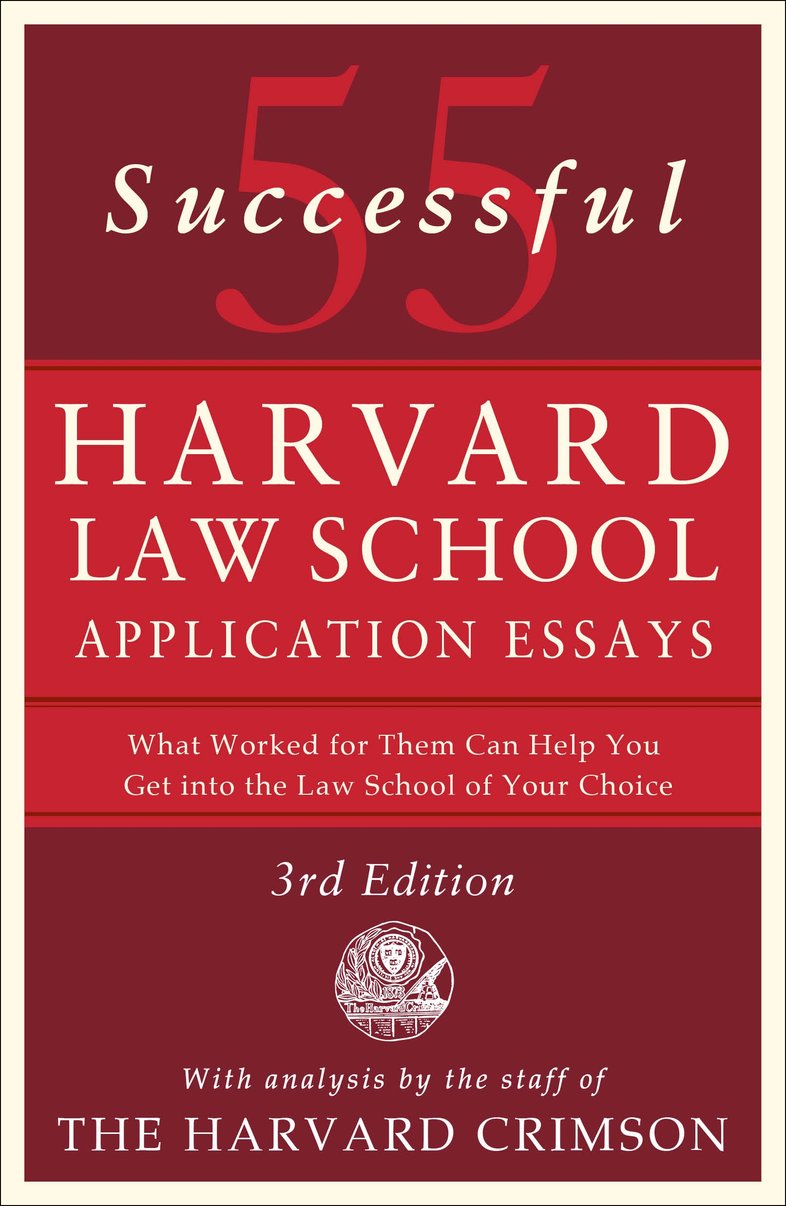 55 Successful Harvard Law School Application Essays, 3rd Edition