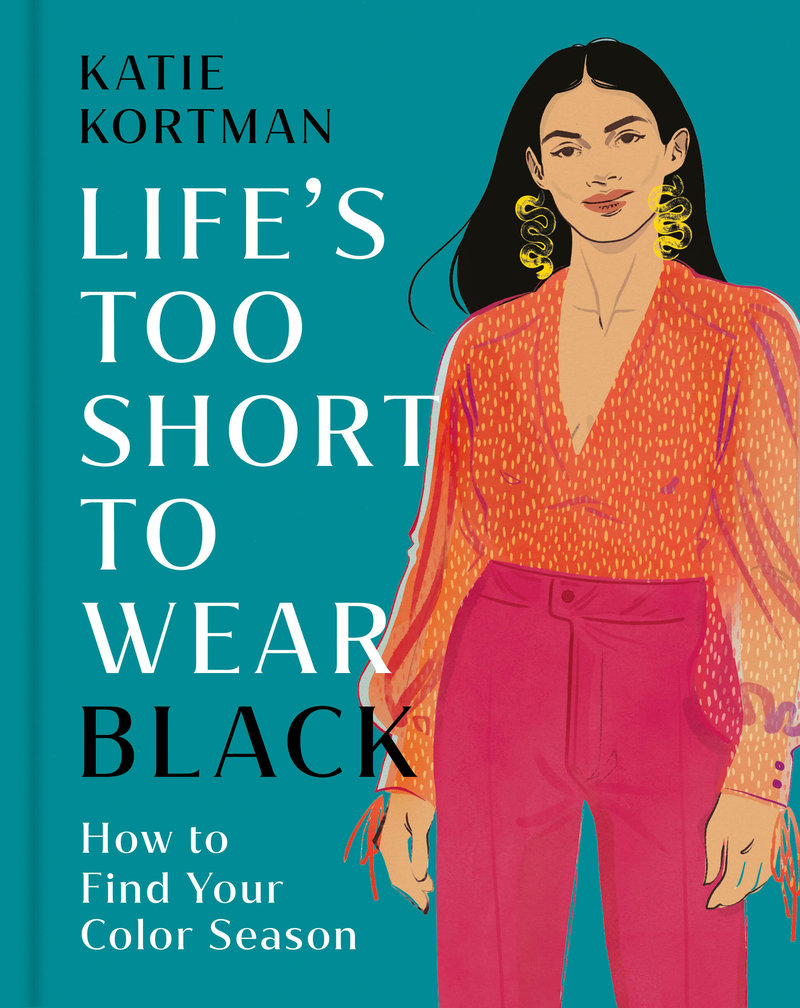Life's Too Short to Wear Black