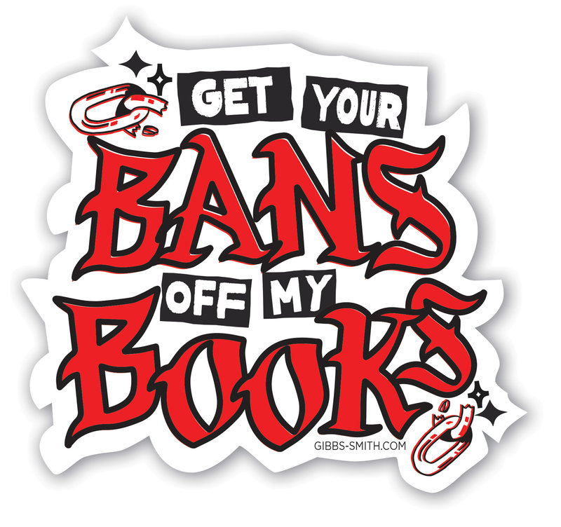 Get Your Bans Off My Books Sticker
