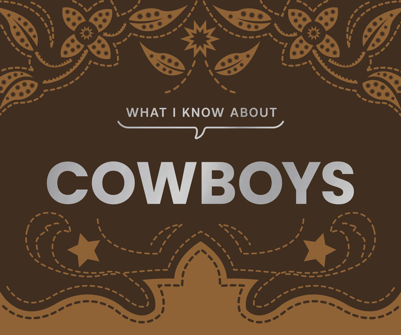 What I Know About Cowboys