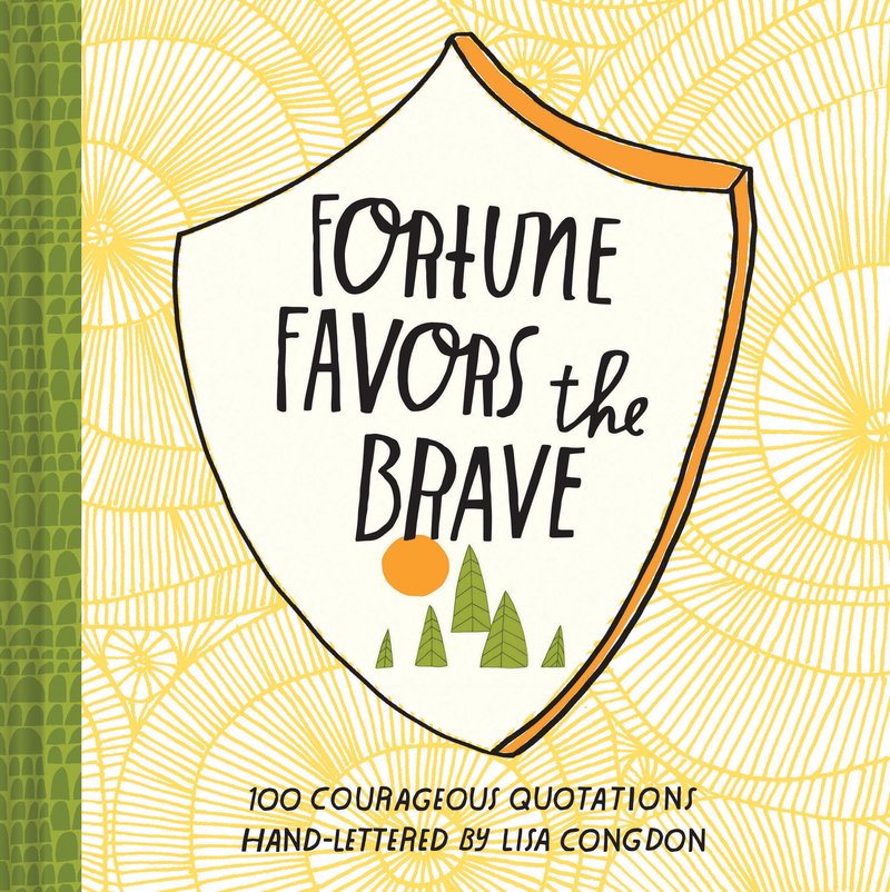 Fortune Favors the Brave