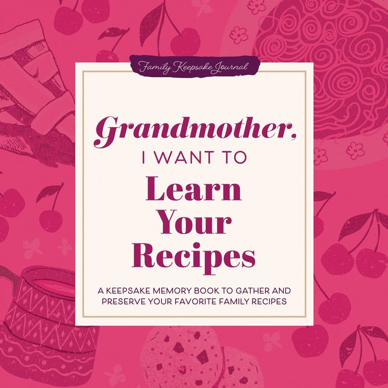 Grandmother, I Want to Learn Your Recipes
