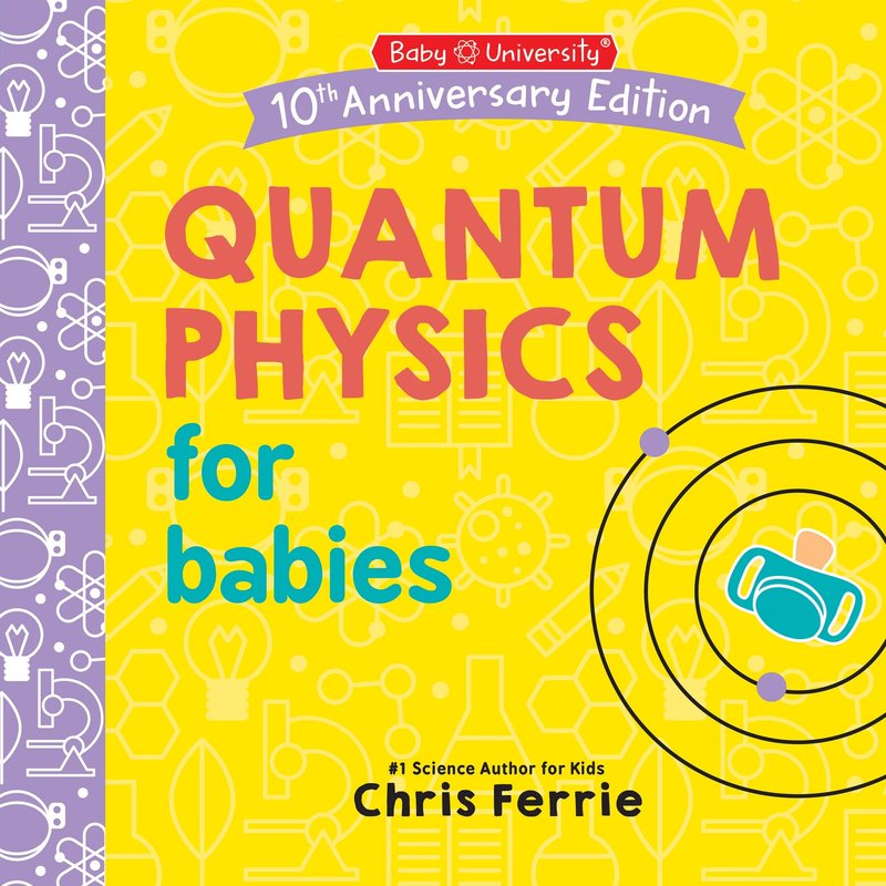 Quantum Physics for Babies