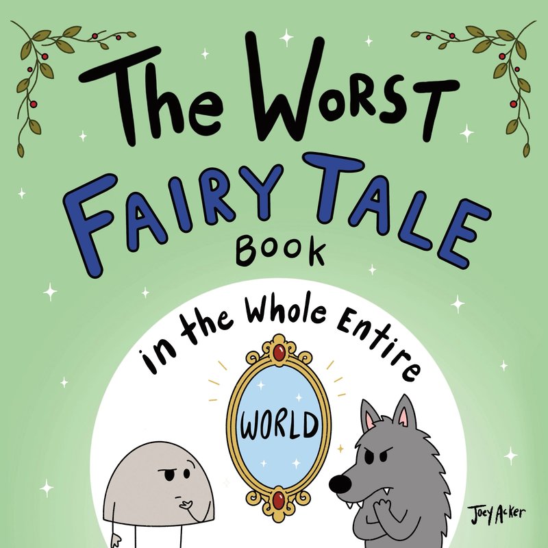The Worst Fairy Tale Book in the Whole Entire World