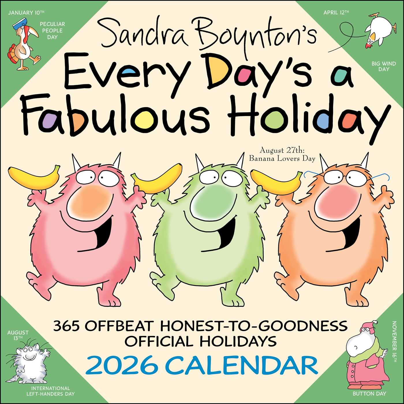 Sandra Boynton's Every Day's a Fabulous Holiday 2026 Wall Calendar