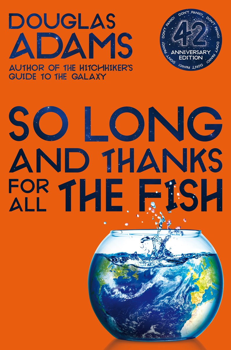 So Long, and Thanks for All the Fish (Hitchhiker's Guide to the Galaxy #4)