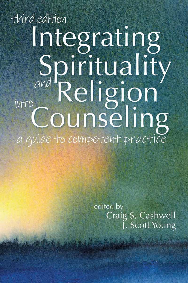 Integrating Spirituality and Religion into Counseling