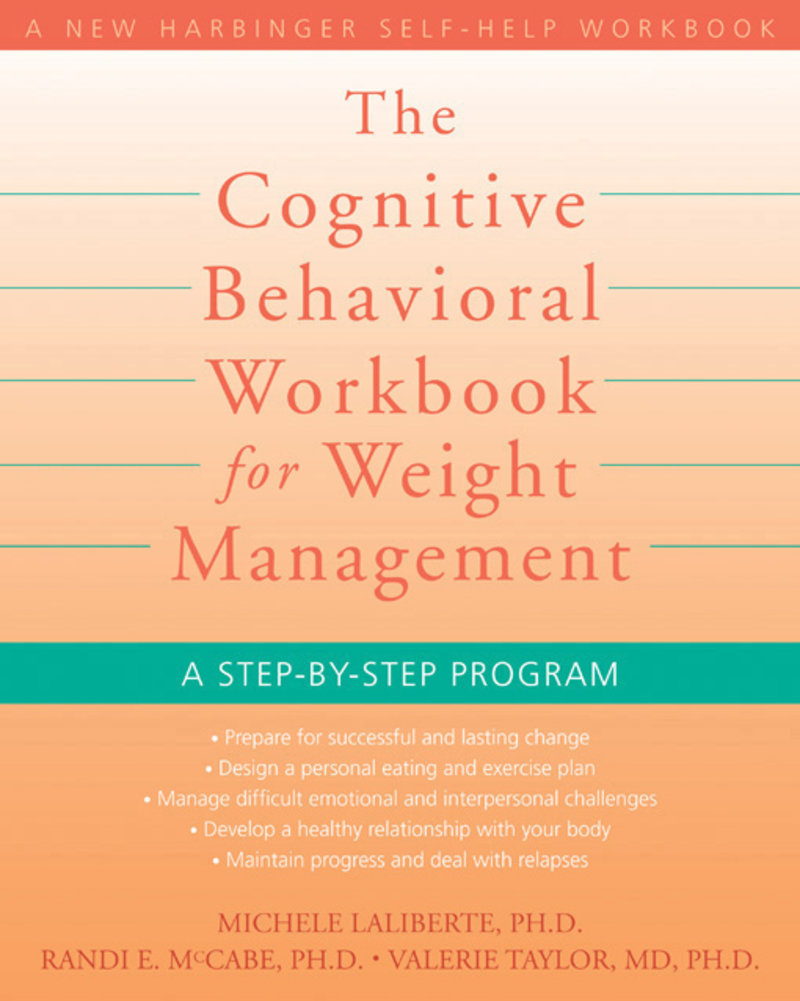 The Cognitive Behavioral Workbook for Weight Management