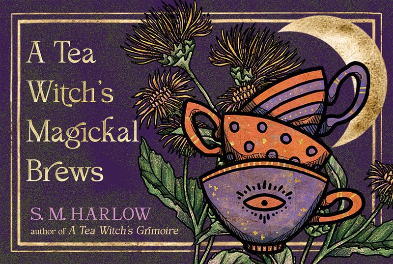 A Tea Witch's Magickal Brews