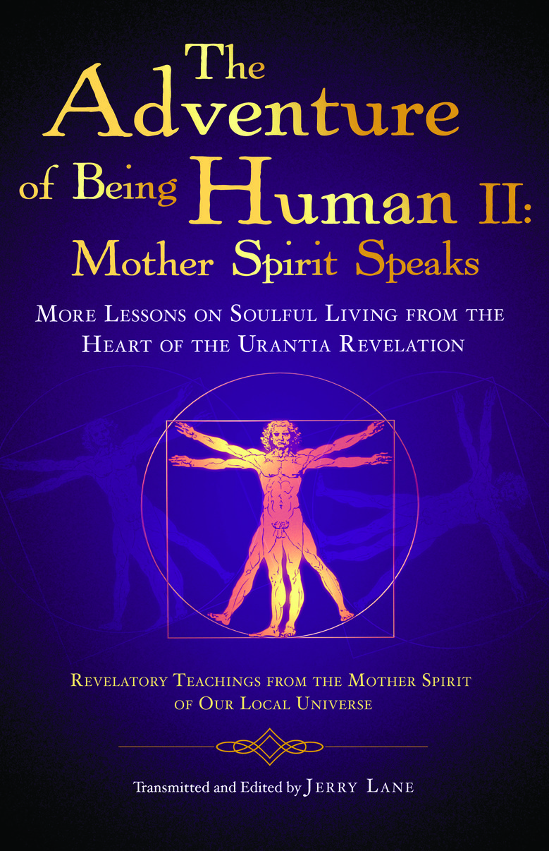 The Adventure of Being Human II: Mother Spirit Speaks