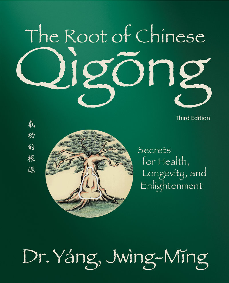 The Root of Chinese Qigong 3rd. ed.