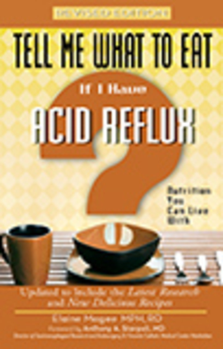 Tell Me What to Eat if I Have Acid Reflux, Revised Edition