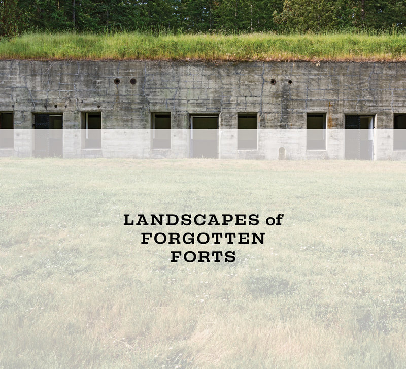 Landscapes of Forgotten Forts