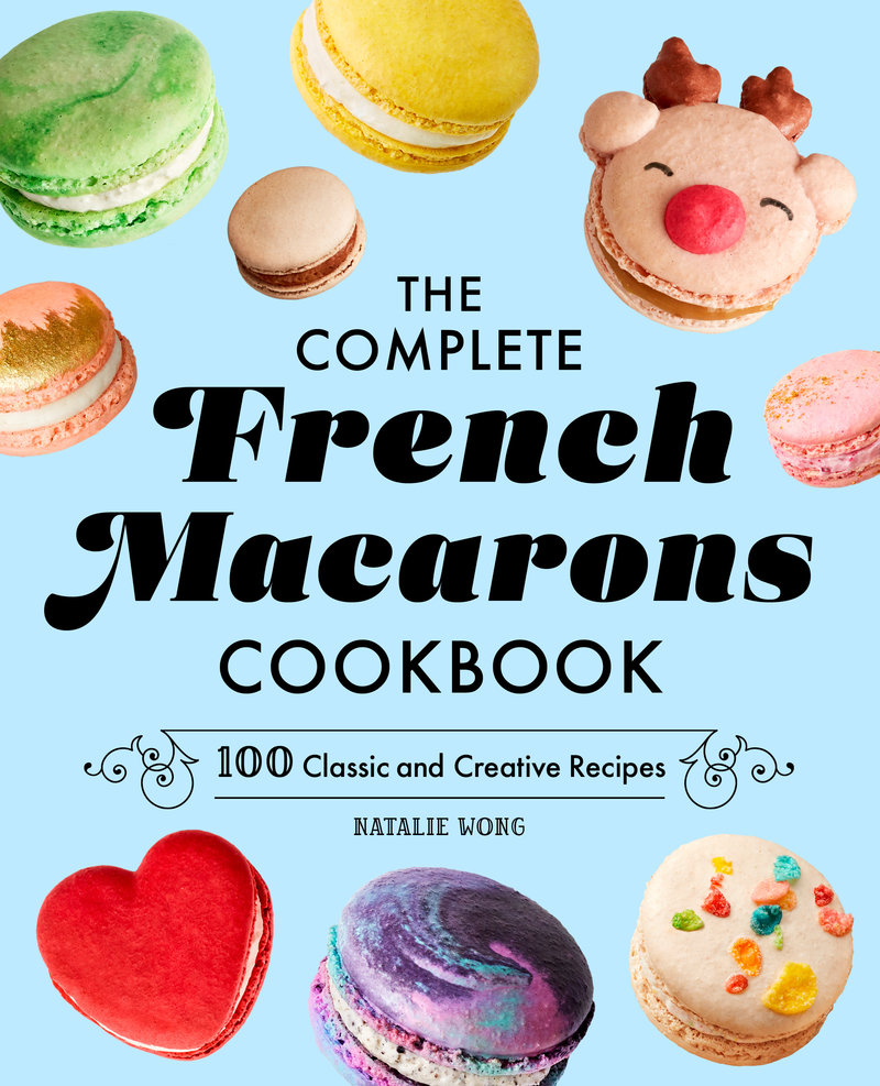 The Complete French Macarons Cookbook