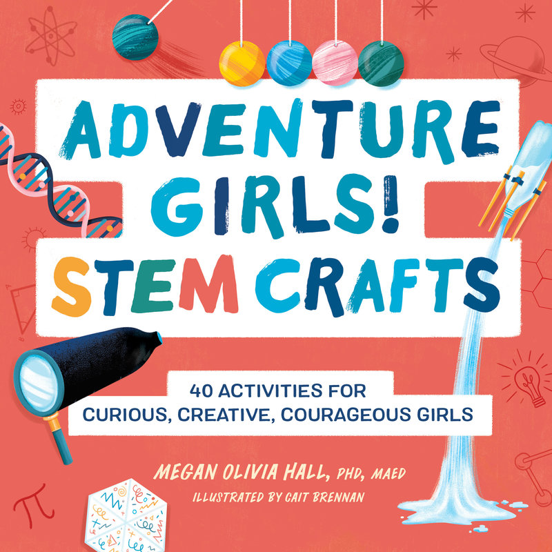 Adventure Girls! STEM Crafts