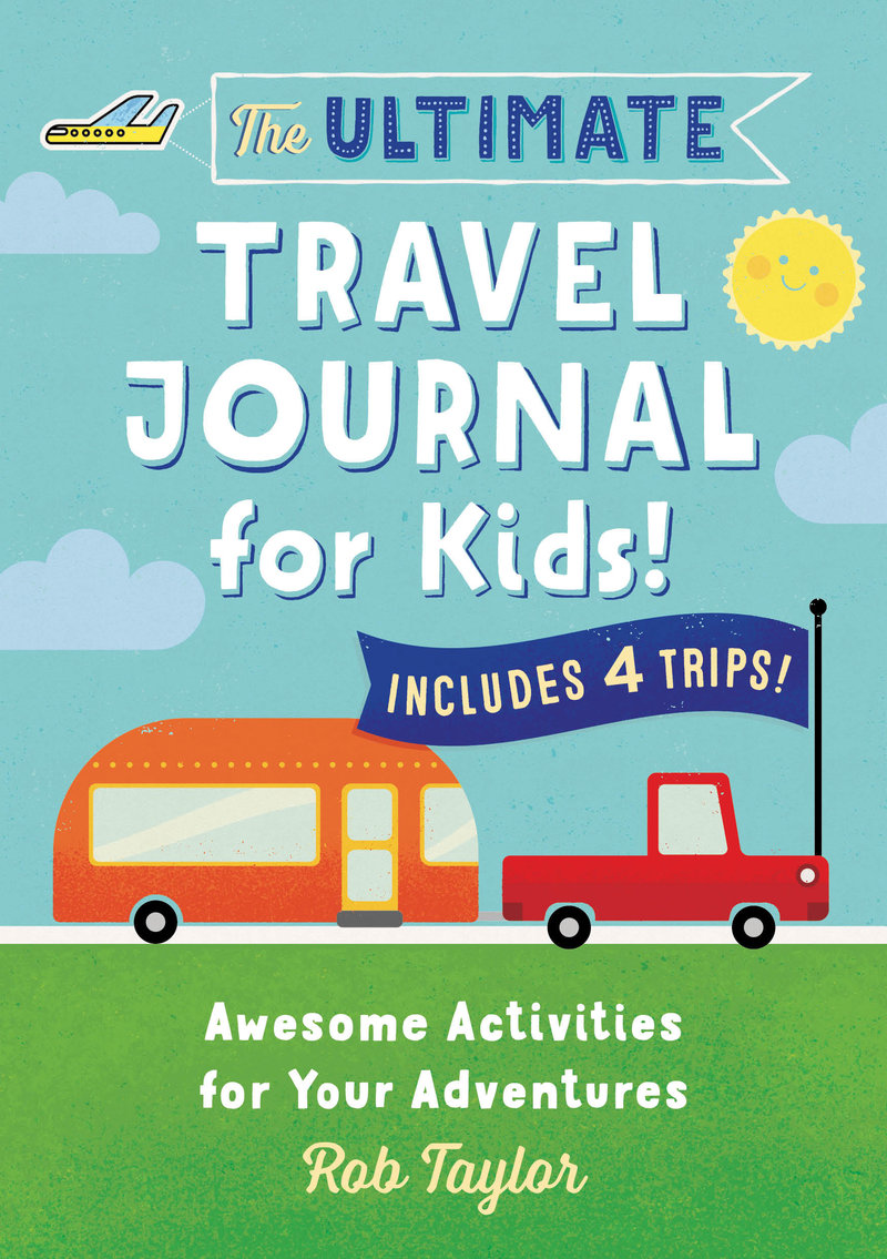 The Ultimate Travel Journal for Kids