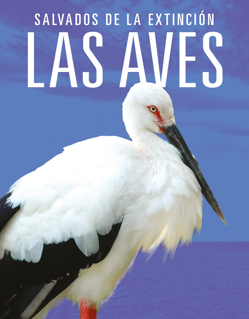 Las aves: Salvados de la extinción