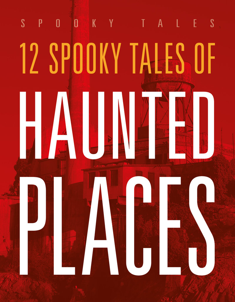12 Spooky Tales of Haunted Places