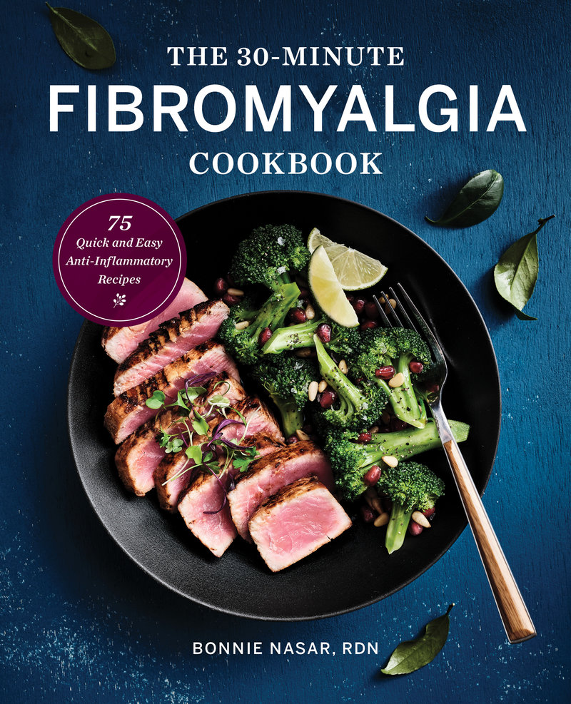 The 30-Minute Fibromyalgia Cookbook