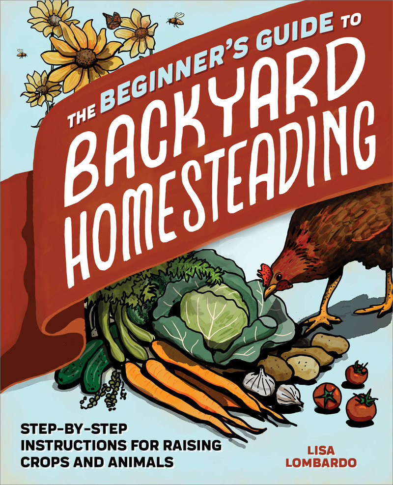The Beginner's Guide to Backyard Homesteading