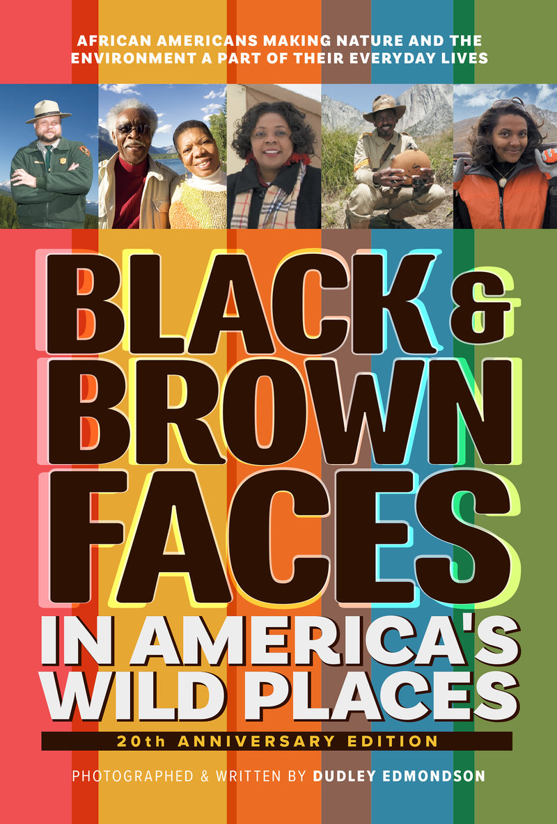 Black & Brown Faces in America's Wild Places (20th Anniversary Edition)