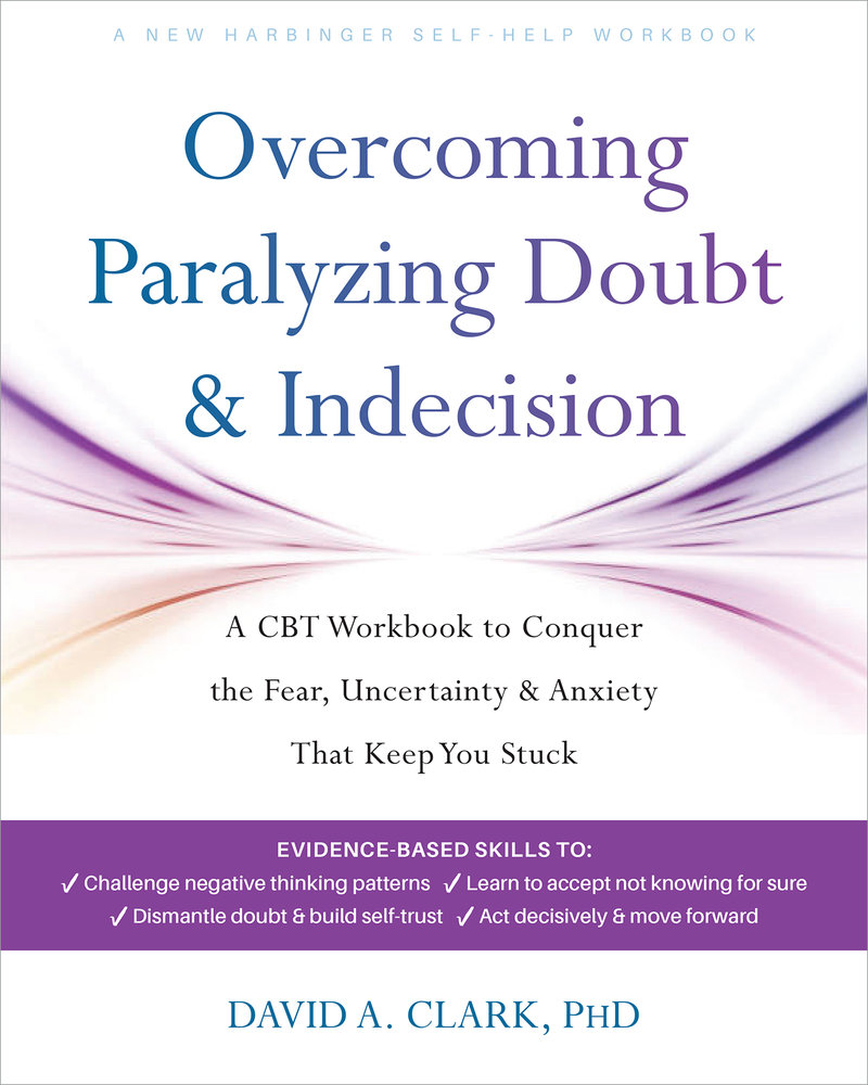 Overcoming Paralyzing Doubt and Indecision