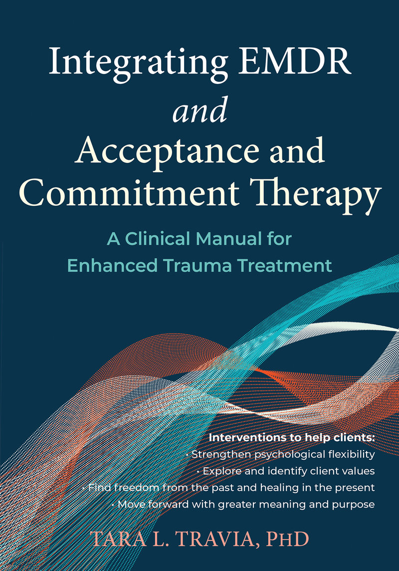 Integrating EMDR and Acceptance and Commitment Therapy