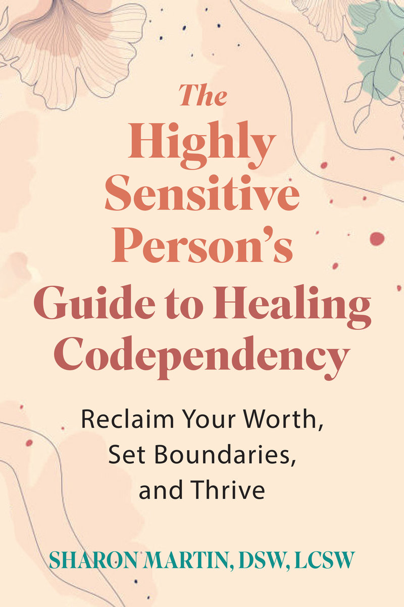 The Highly Sensitive Person's Guide to Healing Codependency