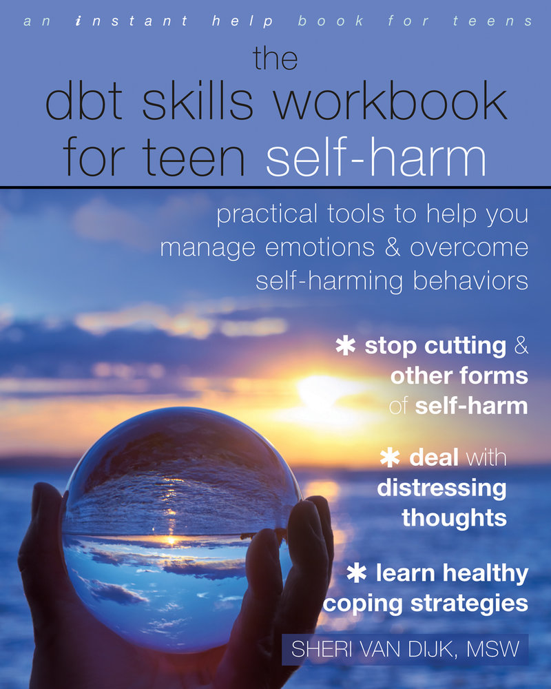 The DBT Skills Workbook for Teen Self-Harm