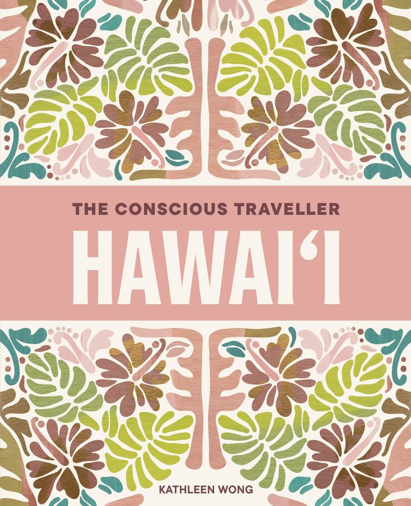 The Conscious Traveller Hawai'i