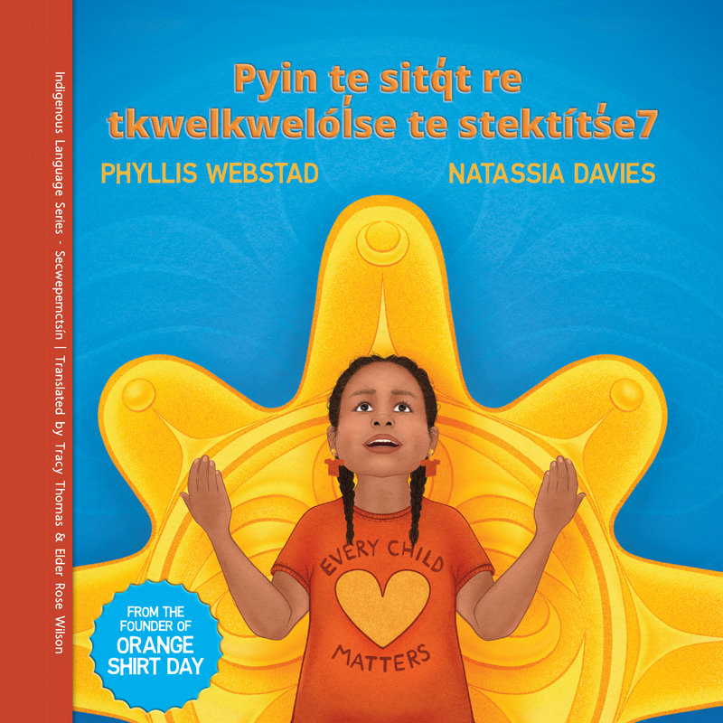 Pyin te sitq̓t re tkwelkwelól̓se te stektíts̓e7 / Today is Orange Shirt Day