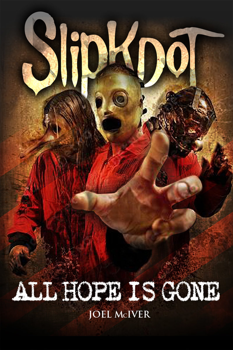 SlipKnoT: ALL HOPE IS GONE