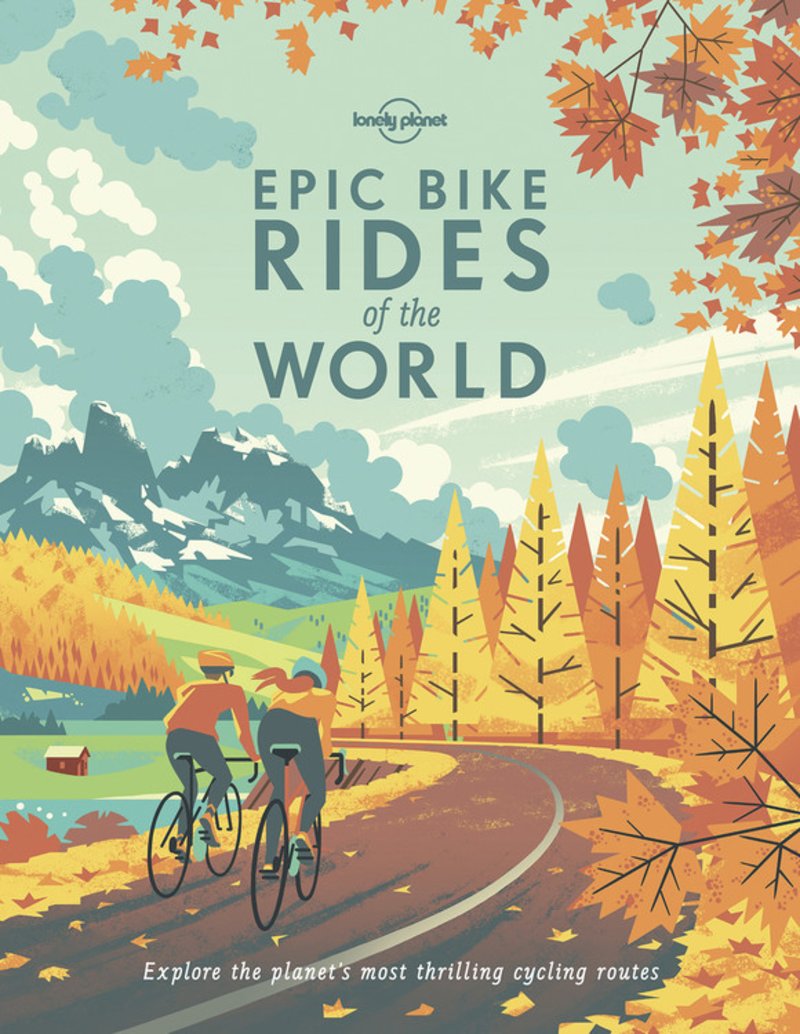 Lonely Planet Epic Bike Rides of the World 1