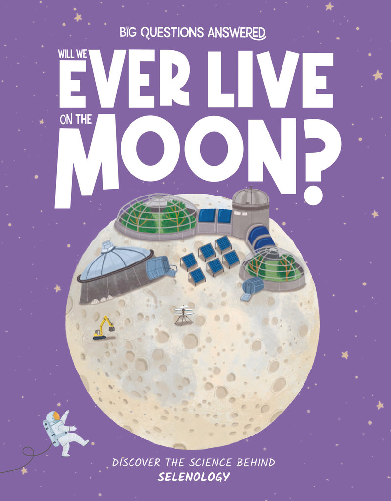 Will We Ever Live on the Moon?