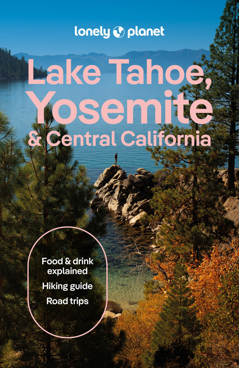 Lake Tahoe, Yosemite and Central California