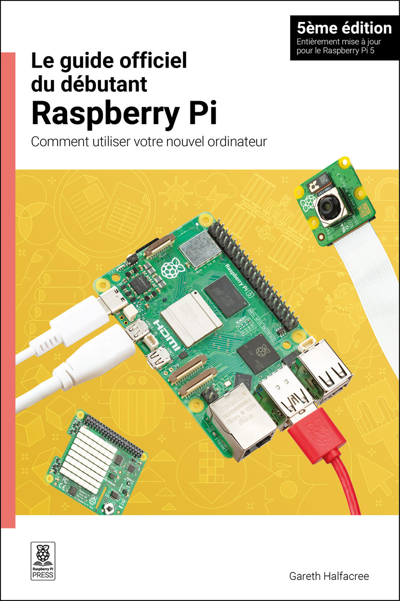 Le guide officiel du débutant Raspberry Pi / The official Raspberry Pi beginner's guide
