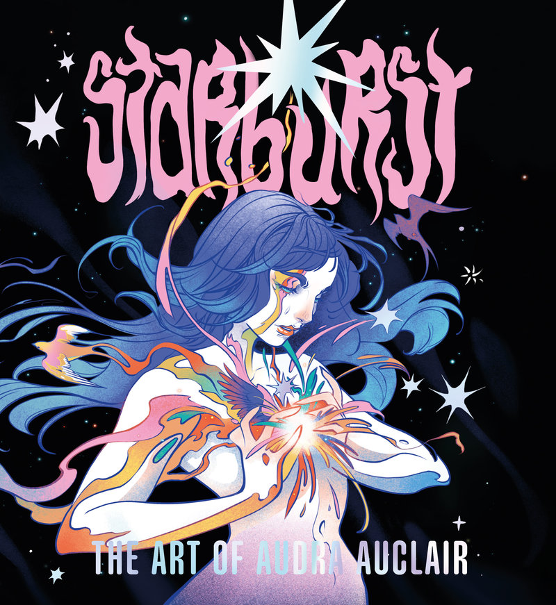 Starburst: The Art of Audra Auclair
