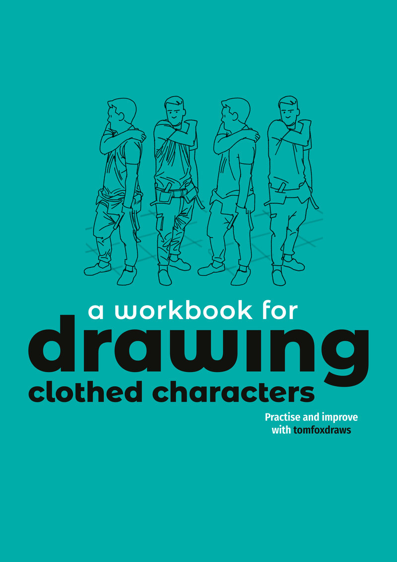 A Workbook for Drawing Clothed Characters