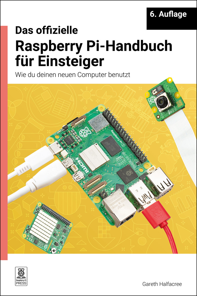 Das offizielle Raspberry Pi-Handbuch für Einsteiger / The official Raspberry Pi beginner's guide
