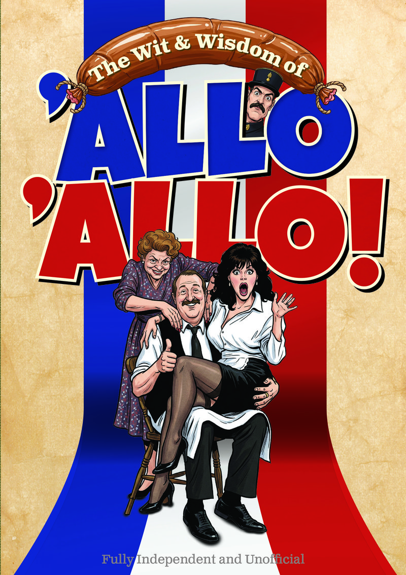 The Wit & Wisdom of 'Allo 'Allo!