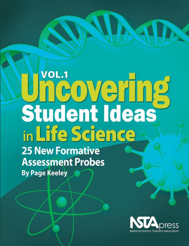 Uncovering Student Ideas in Life Science, Volume 1