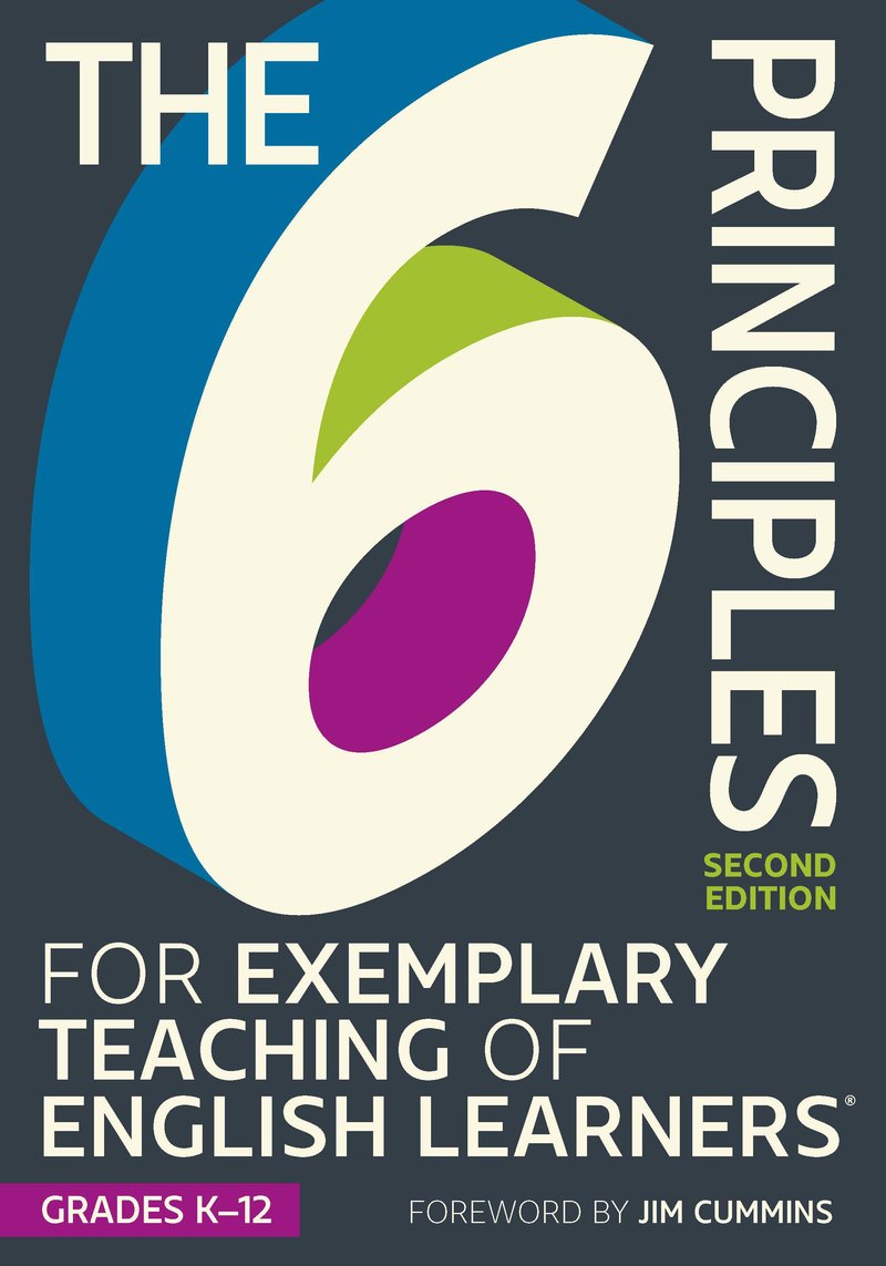 The 6 Principles for Exemplary Teaching of English Learners: Grades K-12, Second Edition