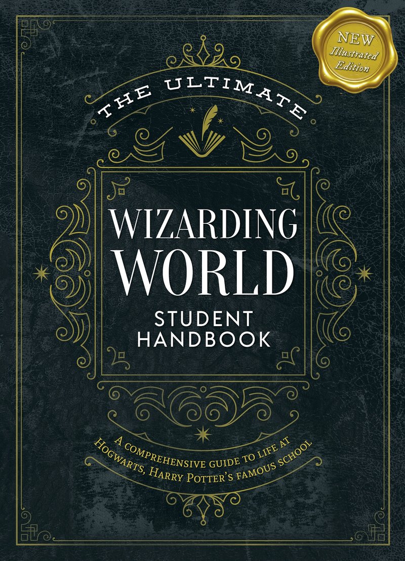 The Ultimate Wizarding World Student Handbook (Illustrated Edition)